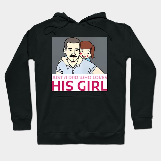 Just a dad who loves his girl Hoodie by Creativoo